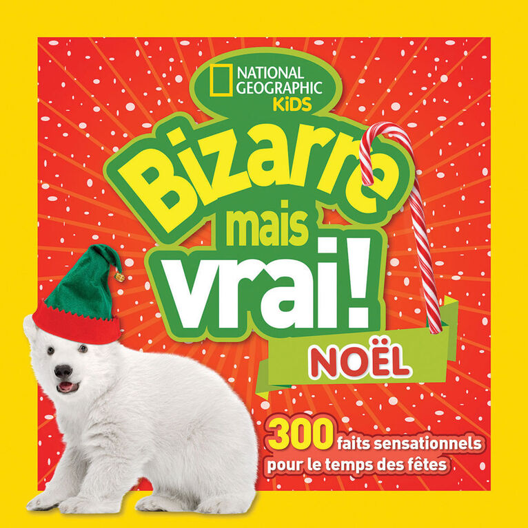 National Geographic Kids : Bizarre mais vrai! Noël - French Edition