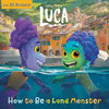 How to Be a Land Monster (Disney/Pixar Luca) - Édition anglaise