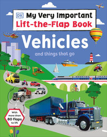 My Very Important Lift-the-Flap Book: Vehicles and Things That Go - English Edition