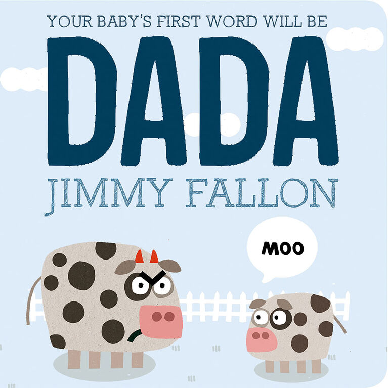 Le Premier Mot De Votre Bebe Sera Dada Edition Anglaise Babies R Us Canada