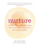Nurture: A Modern Guide to Pregnancy, Birth, Early Motherhood - and Trusting Yourself and Your Body - Édition anglaise
