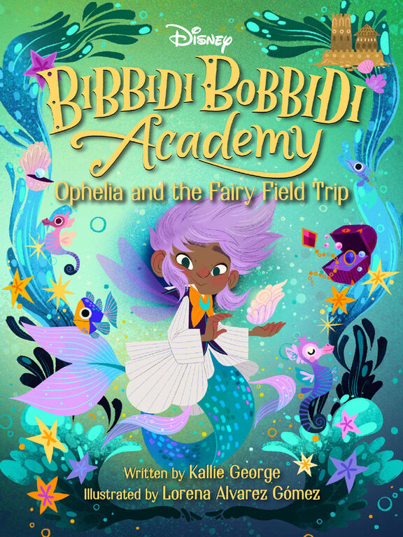 Disney Bibbidi Bobbidi Academy #3: Ophelia and the Fairy Field Trip - English Edition