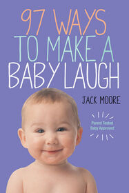 97 Ways To Make A Baby Laugh - Édition anglaise