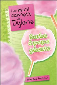 Mini carnets de Dylane:  barbe papa géante - French Text