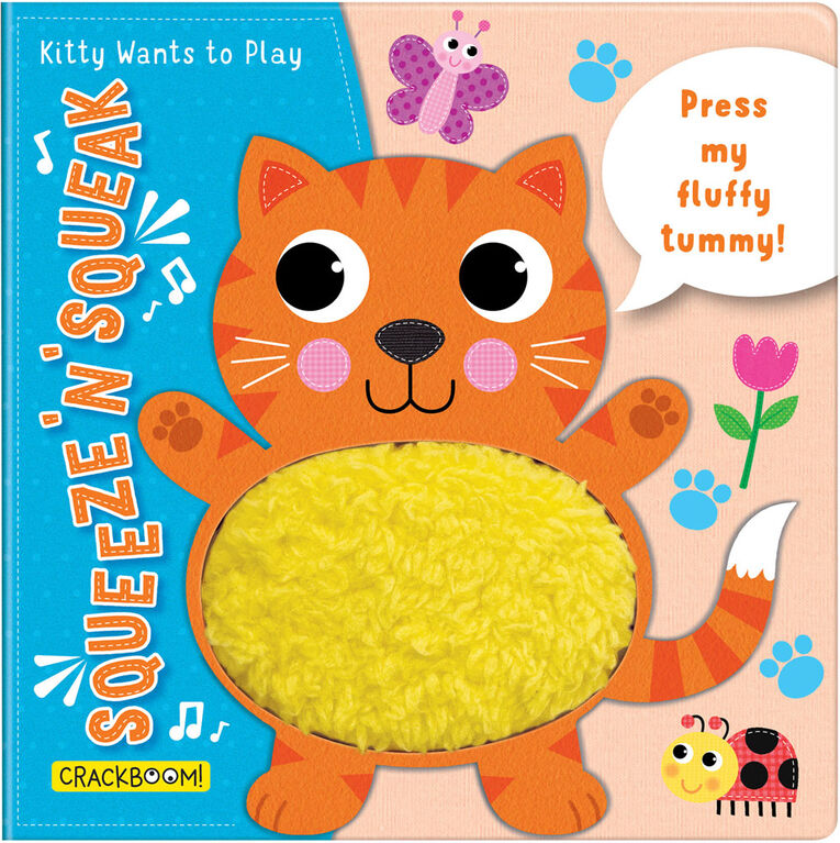Squeeze n' Squeak: Kitty Wants to Play: Press my fluffy tummy! - English Edition