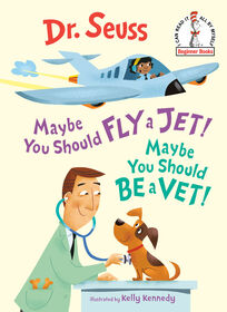 Maybe You Should Fly a Jet! Maybe You Should Be a Vet! - Édition anglaise